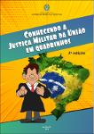 Conhecendo a Justiça Militar da União em quadrinhos [2. ed.].