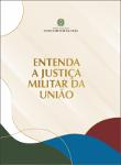Entenda a Justiça Militar da União.