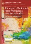 The impact of protracted peace processes on identities in conflict : the case of Israel ande Palestine.