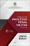 Código de processo penal militar : Decreto-lei n° 1.002, de 21 de outubro de 1969 [3. ed., compilada e atualizada].