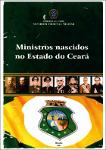 Ministros nascidos no Estado do Ceará.
