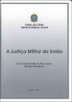 A Justiça Militar da União.
