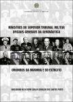 Ministros do Superior Tribunal Militar oficiais-generais da Aeronáutica oriundos da marinha e do exército.